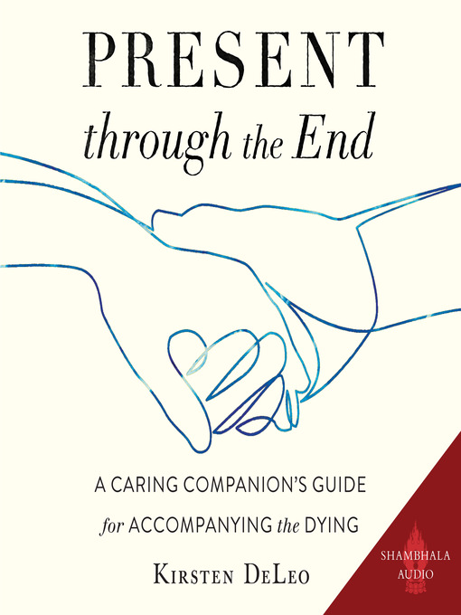 Title details for Present through the End by Kirsten DeLeo - Available